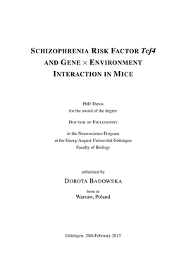 SCHIZOPHRENIA RISK FACTOR Tcf4 and GENE × ENVIRONMENT INTERACTIONIN MICE