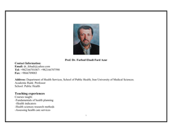Teaching Experiences Courses Taught: -Fundamentals of Health Planning -Health Indicators -Health Sciences Research Methods -Assessing Health Care Services