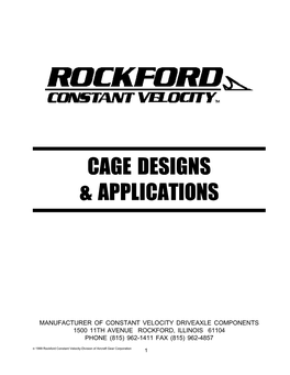 Cage Designs & Applications