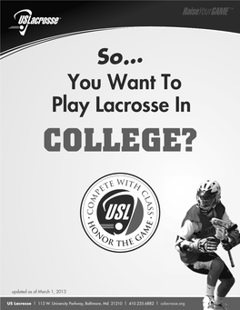 You Want to Play Lacrosse in College?.” in Recent Years, College Recruiters Have Accelerated the Timeline and Created Recruiting Formulas That Are Unique to Them