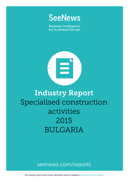 Industry Report Specialised Construction Activities 2015 BULGARIA