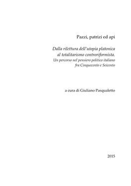 Pazzi, Patrizi Ed Api Dalla Rilettura Dell'utopia Platonica Al Totalitarismo