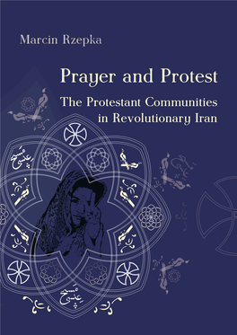 Prayer and Protest. the Protestant Communities in Revolutionary Iran