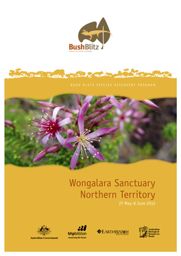 Wongalara Sanctuary, Northern Territory 2012, a Bush Blitz Survey Report
