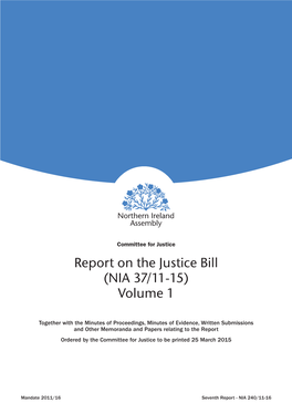 Report on the Justice Bill (NIA 37/11-15) Volume 1