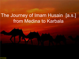 The Journey of Imam Husain [A.S.] from Medina to Karbala