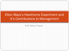 Elton Mayo's Hawthorne Experiment and It's Contributions to Management