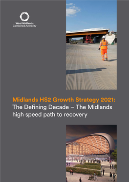 Midlands HS2 Growth Strategy 2021: the Defining Decade – the Midlands High Speed Path to Recovery 2