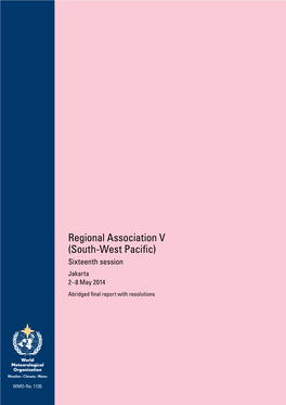 Regional Association V (South-West Pacific) Sixteenth Session Jakarta 2–8 May 2014 Abridged Final Report with Resolutions