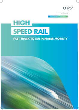 High Speed Rail Fast Track to Sustainable Mobility 2 High Speed Rail General Overview 3