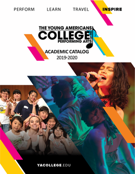 1 the Young Americans College of the Performing Arts • Academic Catalog 2019-2020 Table of Contents