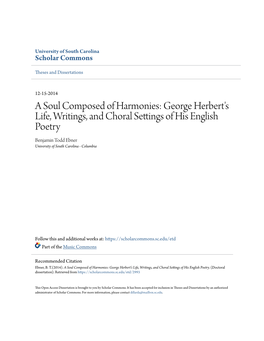 A Soul Composed of Harmonies: George Herbert's Life, Writings, and Choral Settings of His English Poetry Benjamin Todd Ebner University of South Carolina - Columbia