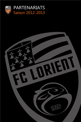 PARTENARIATS Saison 2012-2013 LE FOOTBALL CLUB DE LORIENT