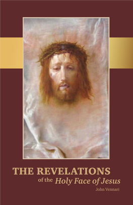 REVELATIONS of the Holy Face of Jesus John Vennari 1 Table of Contents