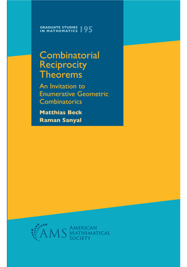 Combinatorial Reciprocity Theorems an Invitation to Enumerative Geometric Combinatorics Matthias Beck Raman Sanyal 10.1090/Gsm/195