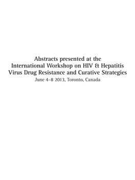 Abstracts Presented at the International Workshop on HIV & Hepatitis Virus Drug Resistance and Curative Strategies June 4–8 2013, Toronto, Canada