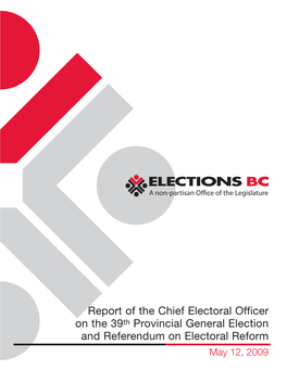 Report of the Chief Electoral Officer on the 39Th Provincial General Election and Referendum on Electoral Reform May 12, 2009