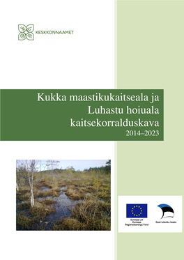 Kukka Maastikukaitseala Ja Luhastu Hoiuala Kaitsekorralduskava 2014–2023