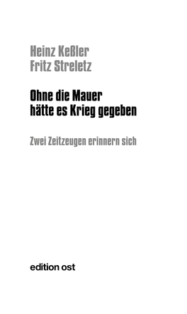 Heinz Keßler Fritz Streletz Ohne Die Mauer Hätte Es Krieg Gegeben