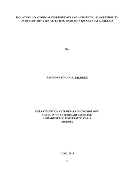 ISOLATION, ANATOMICAL DISTRIBUTION and ANTIFUNGAL SUSCEPTIBILITY of DERMATOPHYTES AFFECTING HORSES in KWARA STATE, NIGERIA by RA