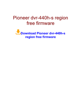 Pioneer Dvr-440H-S Region Free Firmware