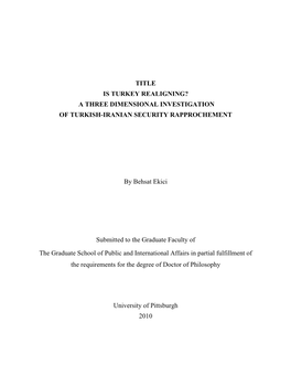 Title Is Turkey Realigning? a Three Dimensional Investigation of Turkish-Iranian Security Rapprochement