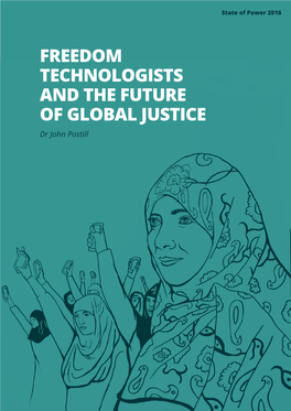 FREEDOM TECHNOLOGISTS and the FUTURE of GLOBAL JUSTICE Dr John Postill