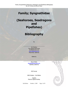 Family; Syngnathidae (Seahorses, Seadragons and Pipefishes) Bibliography by Jim Forshey and Bruce Watts