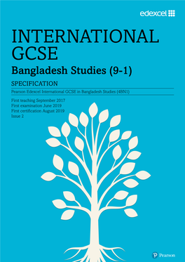 INTERNATIONAL GCSE Bangladesh Studies (9-1) SPECIFICATION Pearson Edexcel International GCSE in Bangladesh Studies (4BN1)