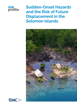 Sudden-Onset Hazards and the Risk of Future Displacement in the Solomon Islands Solomon Islands Tsunami in 2007