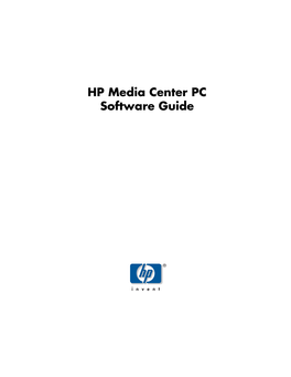 HP Media Center PC Software Guide the Information in This Document Is Subject to Change Without Notice