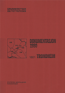 Folke- Og Boligtellingen 1980 Trondheim. Grunnkretser Og Tettsteder. Dokumentasjon