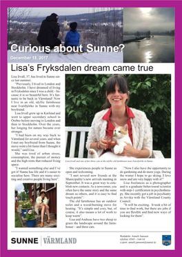 Curious About Sunne? December 18, 2017 Lisa’S Fryksdalen Dream Came True Lisa Irvall, 37, Has Lived in Sunne Sin- Ce Last Summer