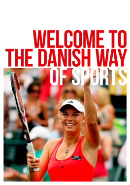 THE DANISH Way of SPORTS Welcome