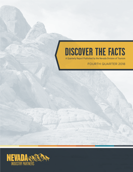 DISCOVER the FACTS a Quarterly Report Published by the Nevada Division of Tourism FOURTH QUARTER 2018 NEVADA COMMISSION on TOURISM