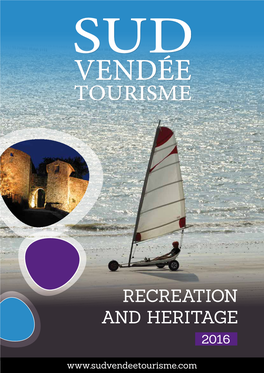 Recreation and Heritage 2016 Sud Vendee Tourisme – Recreation and Heritage - 2016