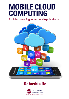 Mobile Cloud Computing: Architectures, Algorithms and Applications Covers the Latest Technological and Architectural Advances in MCC