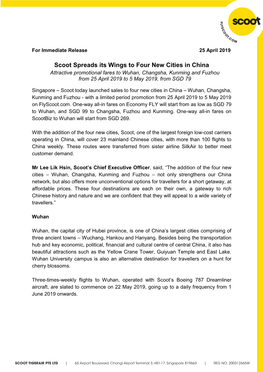 Scoot Spreads Its Wings to Four New Cities in China Attractive Promotional Fares to Wuhan, Changsha, Kunming and Fuzhou from 25 April 2019 to 5 May 2019, from SGD 79