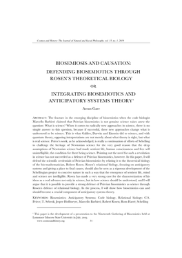 BIOSEMIOSIS and CAUSATION: DEFENDING BIOSEMIOTICS THROUGH ROSEN’S THEORETICAL BIOLOGY OR INTEGRATING BIOSEMIOTICS and ANTICIPATORY SYSTEMS THEORY1 Arran Gare