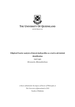 Elliptical Fourier Analysis of Lateral Skull Profiles As a Tool to Aid Skeletal Identification Jodi Caple Bforensicsc, Bbiomedsc(Hons)