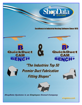 Shopdata Systems Is an Employee Owned Company F1‐Square 90 F2 ‐Square Throat Fe‐End Cap F3‐Angle Elbow F4‐Radius Elbow Degree Elbow Radius Heel Elbow