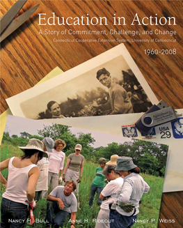 Education in Action a Story of Commitment, Challenge, and Change Connecticut Cooperative Extension System, University of Connecticut 1960-2008