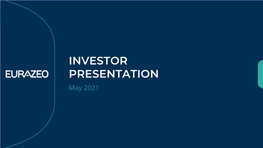 INVESTOR PRESENTATION May 2021 EURAZEO 1 in a NUTSHELL