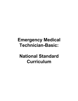 Emergency Medical Technician-Basic: National Standard Curriculum, Is the Cornerstone of EMS Prehospital Training