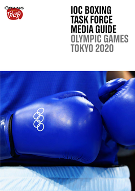 IOC BOXING TASK FORCE MEDIA GUIDE OLYMPIC GAMES TOKYO 2020 Boxing Task Force Olympic Games Tokyo 2020 Boxing Media Guide 2 Contents