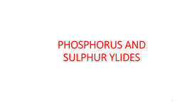 Phosphorus and Sulphur Ylides