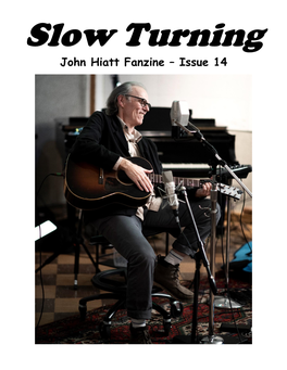 Issue 14 Slow Turning with the Times Howdy, Fellow Hiatt-Fans