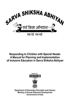 Responding to Children with Special Needs- a Manual for Planning and Implementation of Inclusive Education in Sarva Shiksha Abhiyan