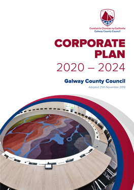 CORPORATE PLAN 2020 – 2024 Galway County Council Adopted 25Th November 2019