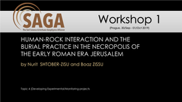 HUMAN-ROCK INTERACTION and the BURIAL PRACTICE in the NECROPOLIS of the EARLY ROMAN ERA JERUSALEM by Nurit SHTOBER-ZISU and Boaz ZISSU